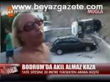 Bodrum'da Akıl Almaz Kaza