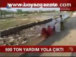 500 Ton Yardım Yola Çıktı
