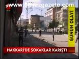 Hakkari'de Sokaklar Karıştı