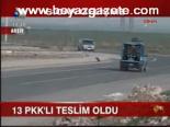 13 Pkk'lı Teslim Oldu