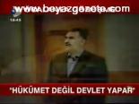 Hükümet Değil Devlet Yapar