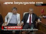 Trt Ekibine Kızdı
