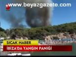 İbiza'da Yangın Panigi
