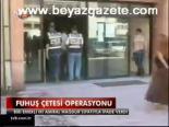 Fuhuş Çetesi Operasyonu