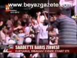 Saadet'te Barış Zirvesi