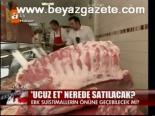 Ucuz Et Nerede Satılacak?