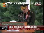 Org. Koşaner'in Mesajları