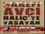 Avcı İle Görüştük Ama...