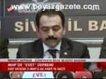 Mhp'de Evet Depremi