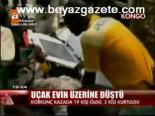 Uçak Evin Üzerine Düştü