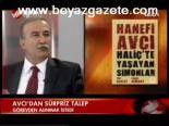 Avcı'dan Sürpriz Talep