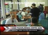 Zam Pazarlığına Kritik Gün