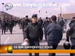 10 Bin Üniversiteli Polis