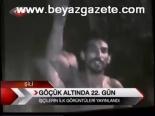 Göçük Altında 22.gün