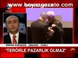 Terörle Pazarlık Olmaz