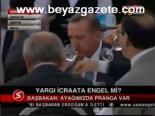 Yargı İcraata Engel Mi?