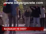 Başbakan Ne Dedi?