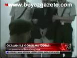 Öcalan İle Görüşme İddiası