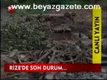 Rize'de Son Durum...