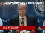 Kpss'de Yeni İddia