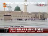 Eyüp Sultan'ın Çarpıcı Öyküsü