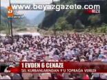 1 Evden 6 Cenaze