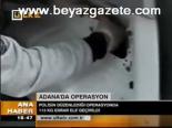Adana'da Operasyon