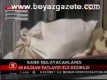 Kana Bulayacaklardı