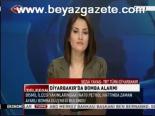 Diyarbakır'da Bomba Alarmı