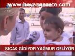 Sıcak Gidiyor Yağmur Geliyor