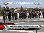 Yarın 30 Ağustos Zafer Bayramı