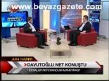 Davutoğlu Net Konuştu