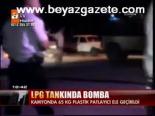 Lpg Tankında Bomba