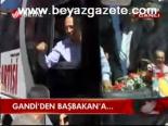 Gandi'den Başbakan'a