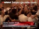Olaylı Saadet İftarı