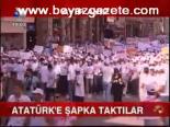 Atatürk'e Şapka Taktılar