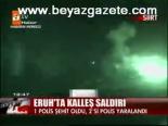 roketatarlar - Eruh'ta kalleş saldırı Videosu