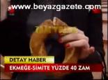 Ekmeğe Simite Yüzde 40 Zam