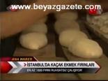 İstanbul'da Kaçak Ekmek Fırınları