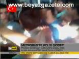 Metrobüs'te Polis Şiddeti