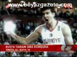 Rusya Tamam Sıra Komşuda