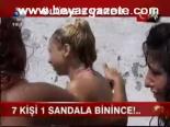 7 Kişi 1 Sandala Binice!...
