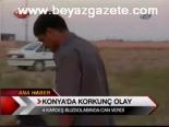 Konya'da Korkunç Olay