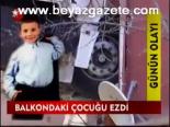Balkondaki Çocuğu Ezdi