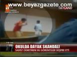 Okulda Dayak Skandalı