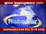 Danimarka'dan Roj Tv'ye Dava