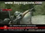 Sol Örgütten Kaos Senaryosu