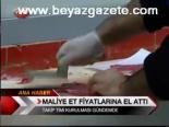 Maliye Et Fiyatlarına El Attı