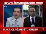 Maça Olağanüstü Önlem