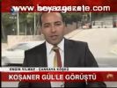 cankaya kosku - Koşaner Gül'e görüştü Videosu